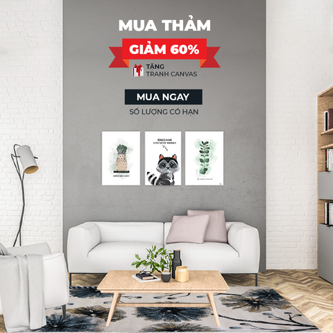 MUA THẢM TRẢI SÀN GIẢM 60% - TẶNG NGAY TRANH CANVAS (SỐ LƯỢNG CÓ HẠN)