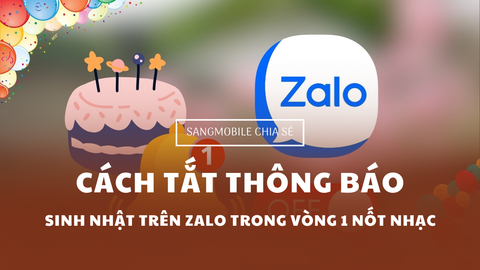 CÁCH TẮT THÔNG BÁO SINH NHẬT TRÊN ZALO TRONG VÒNG 1 NỐT NHẠC