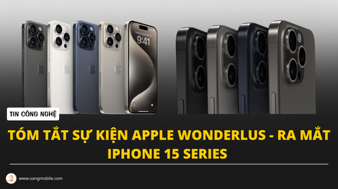 Tóm tắt sự kiện Apple Wonderlus - Ra mắt iPhone 15 Series