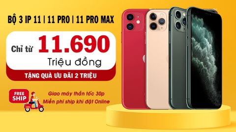Bộ 3 iPhone 11 | 11 Pro | 11 Pro Max đang được giảm giá 