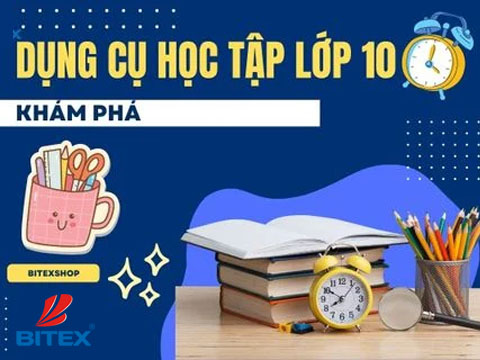 Mách bạn 8 dụng cụ học tập lớp 10 cần thiết không nên thiếu trong cặp