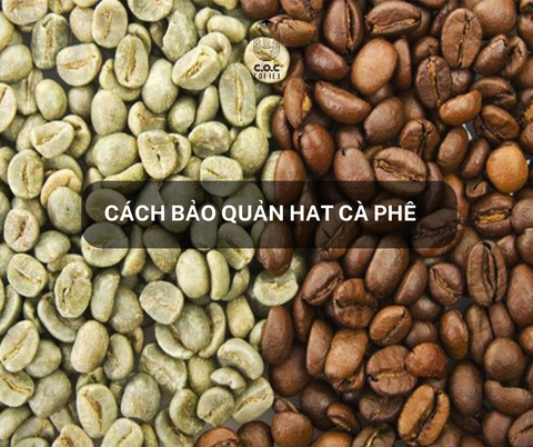 Cách Bảo Quản Hạt Cà Phê Để Giữ Trọn Hương Vị - C.O.C Coffe