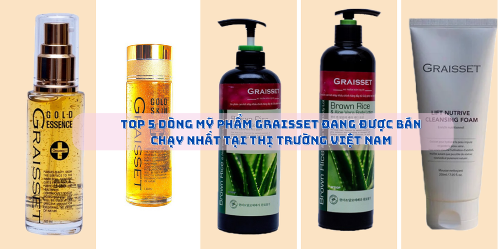 TOP 5 dòng mỹ phẩm Graisset đang được bán chạy nhất tại Việt Nam