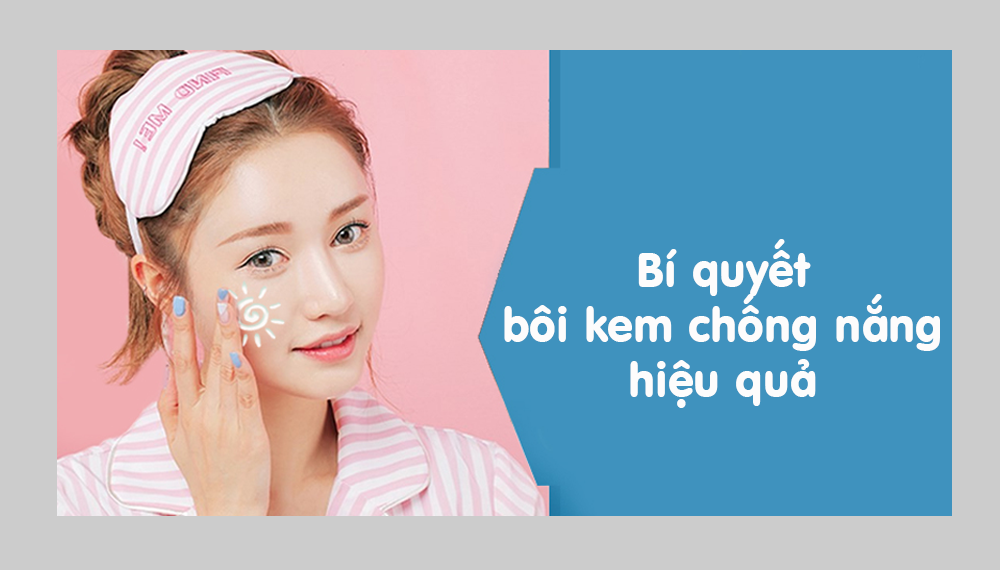 Bí kíp bôi kem chống nắng đúng cách hiệu quả - Purebeauty – Công ty Cổ ...