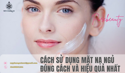 Cách sử dụng mặt nạ ngủ đúng cách và hiệu quả nhất