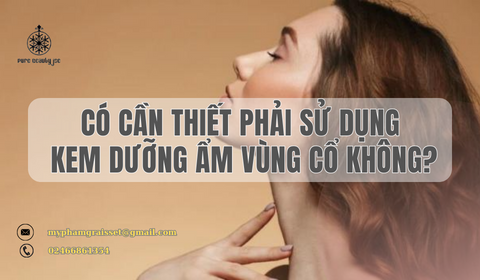 Có cần thiết phải sử dụng kem dưỡng ẩm vùng cổ không?