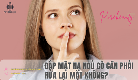 Đắp mặt nạ ngủ có cần phải rửa lại mặt không?