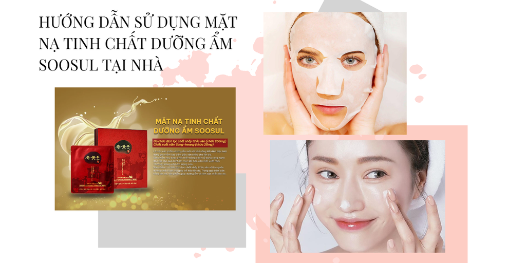 Hướng dẫn sử dụng mặt nạ tinh chất dưỡng ẩm Soosul tại nhà