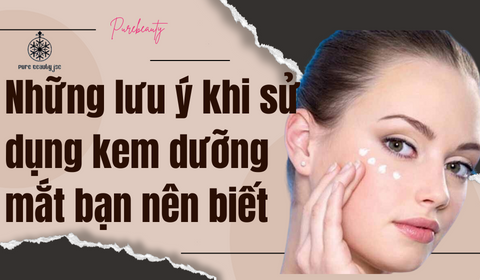 Những lưu ý khi sử dụng kem dưỡng mắt bạn nên biết