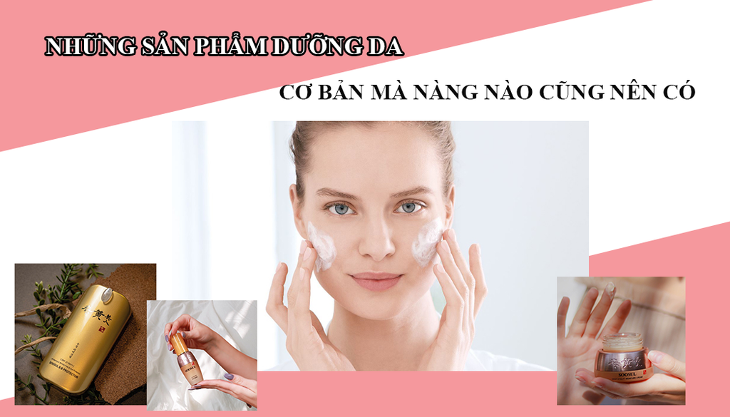Những sản phẩm dưỡng da cơ bản mà nàng nào cũng nên có