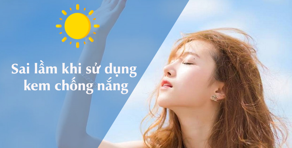 Sai lầm thường gặp khi sử dụng kem chống nắng