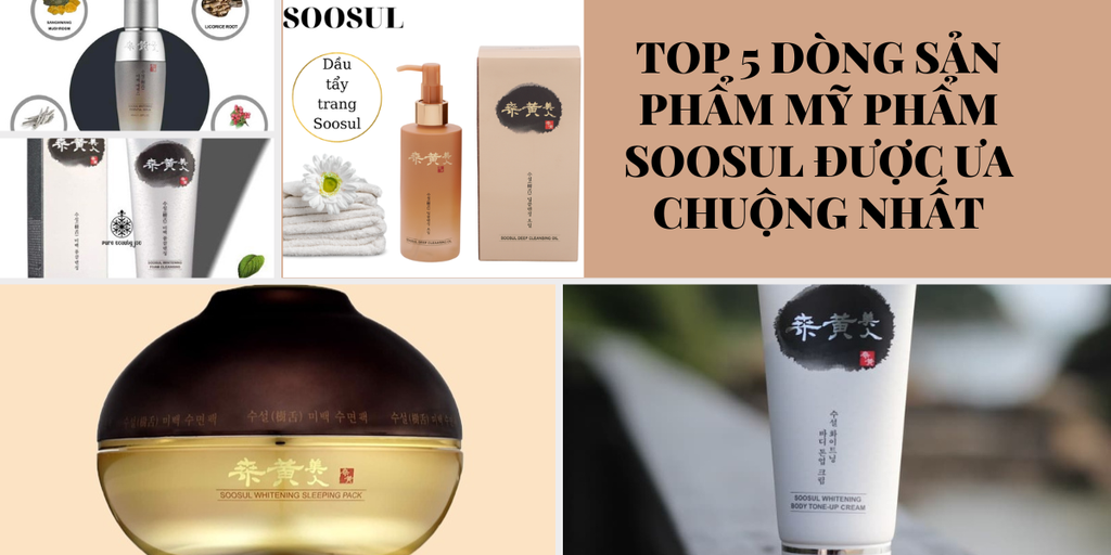 TOP 5 dòng sản phẩm mỹ phẩm Soosul được ưa chuộng nhất