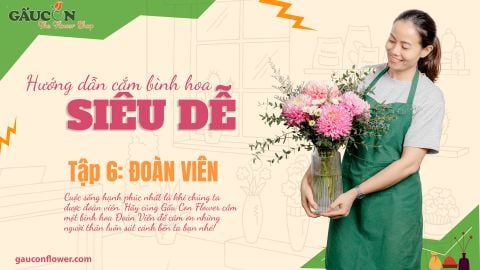Hướng Dẫn Cắm Bình Hoa Siêu Dễ Tập 6 - Đoàn Viên