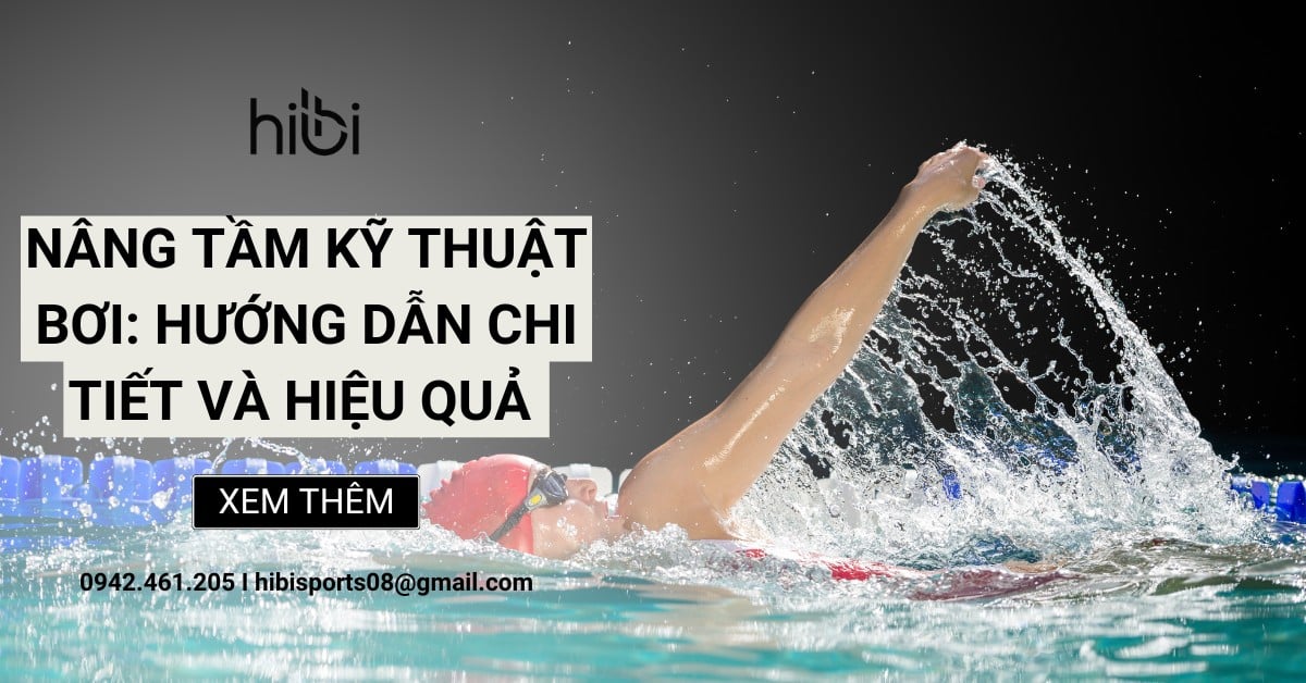 Nâng Tầm Kỹ Thuật Bơi: Hướng Dẫn Chi Tiết Và Hiệu Quả