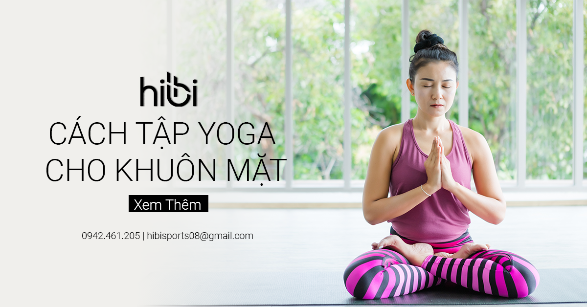 Gợi Ý Một Số Cách Tập Yoga Cho Khuôn Mặt Đầy Đặn