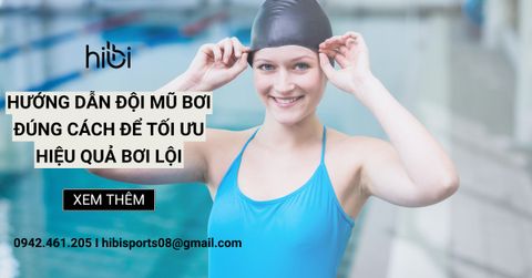 Hướng dẫn đội mũ bơi đúng cách để tối ưu hiệu quả bơi lội