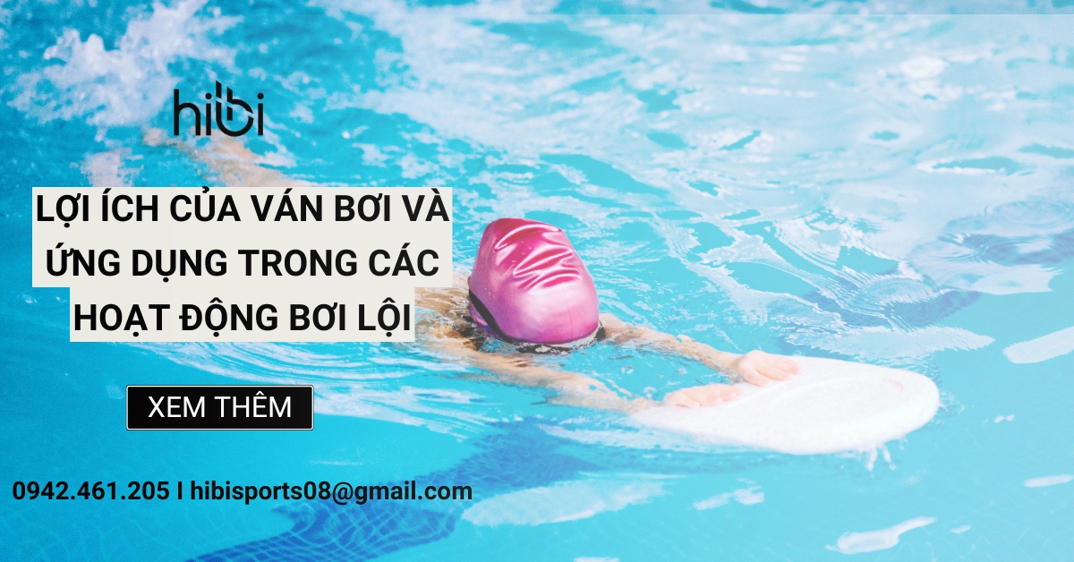 Lợi ích của ván bơi và ứng dụng trong các hoạt động bơi lội