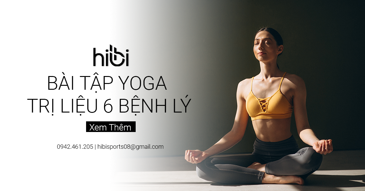 Các Bài Tập Yoga Trị Liệu 6 Bệnh Lý Cơ Bản Này