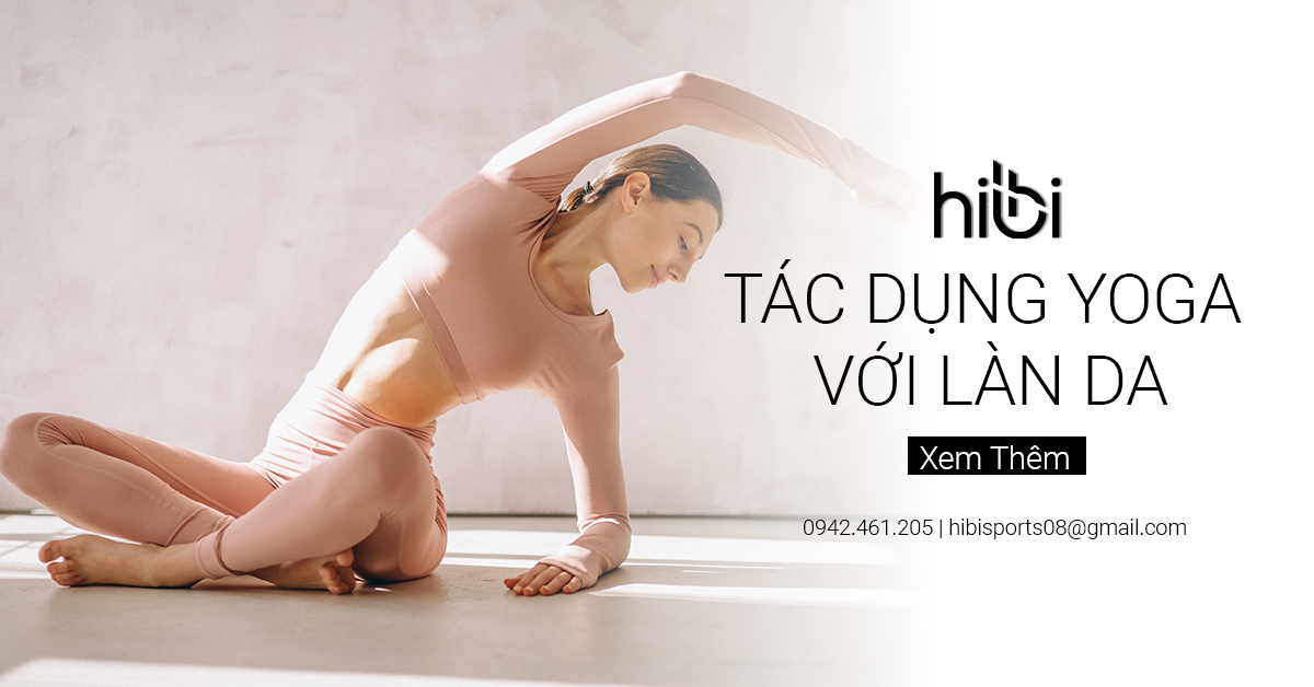 Tất Tần Tật Những Tác Dụng Của Yoga Với Làn Da Cho Phái Đẹp