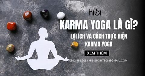 Karma Yoga là gì? Lợi ích và cách thực hiện Karma Yoga
