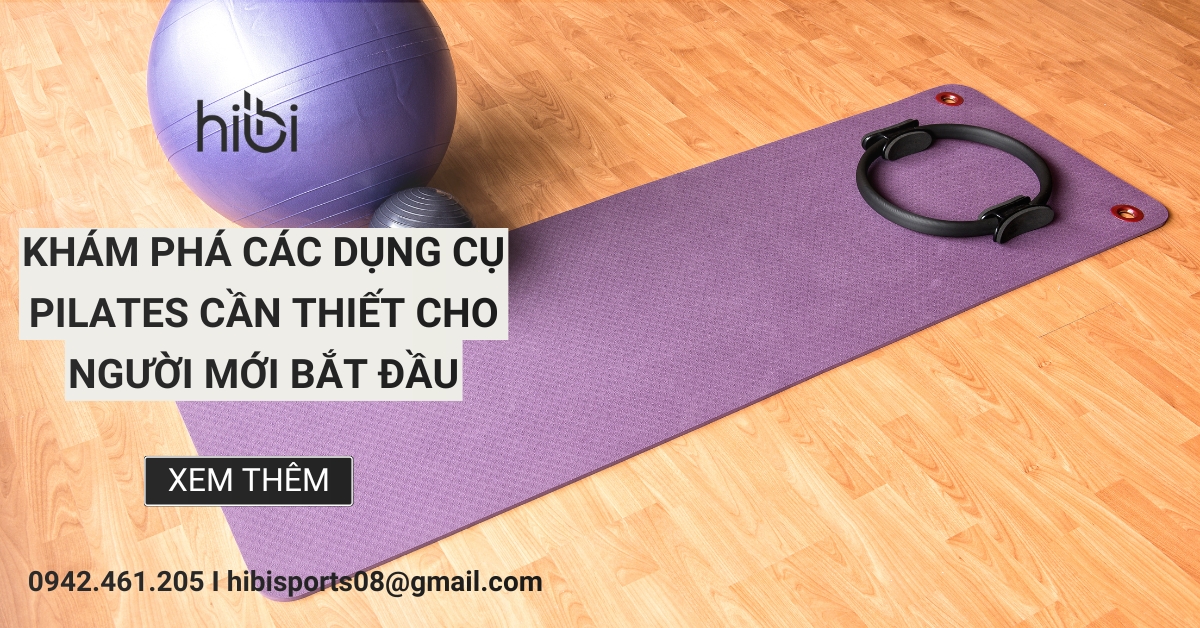 Khám phá các dụng cụ pilates cần thiết cho người mới bắt đầu