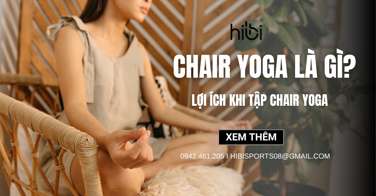 Chair Yoga là gì? Lợi ích khi tập Chair Yoga