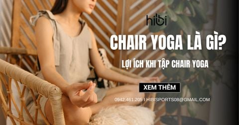 Chair Yoga là gì? Lợi ích khi tập Chair Yoga