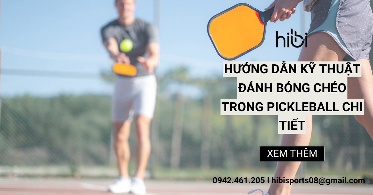 Hướng dẫn kỹ thuật đánh bóng chéo trong Pickleball chi tiết