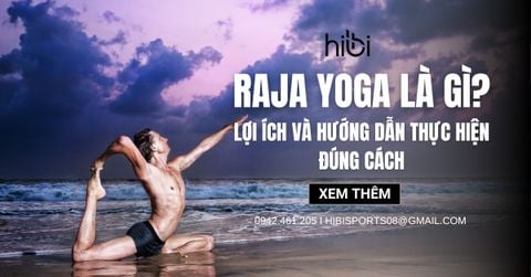 Raja Yoga là gì? Lợi ích và hướng dẫn thực hiện đúng cách