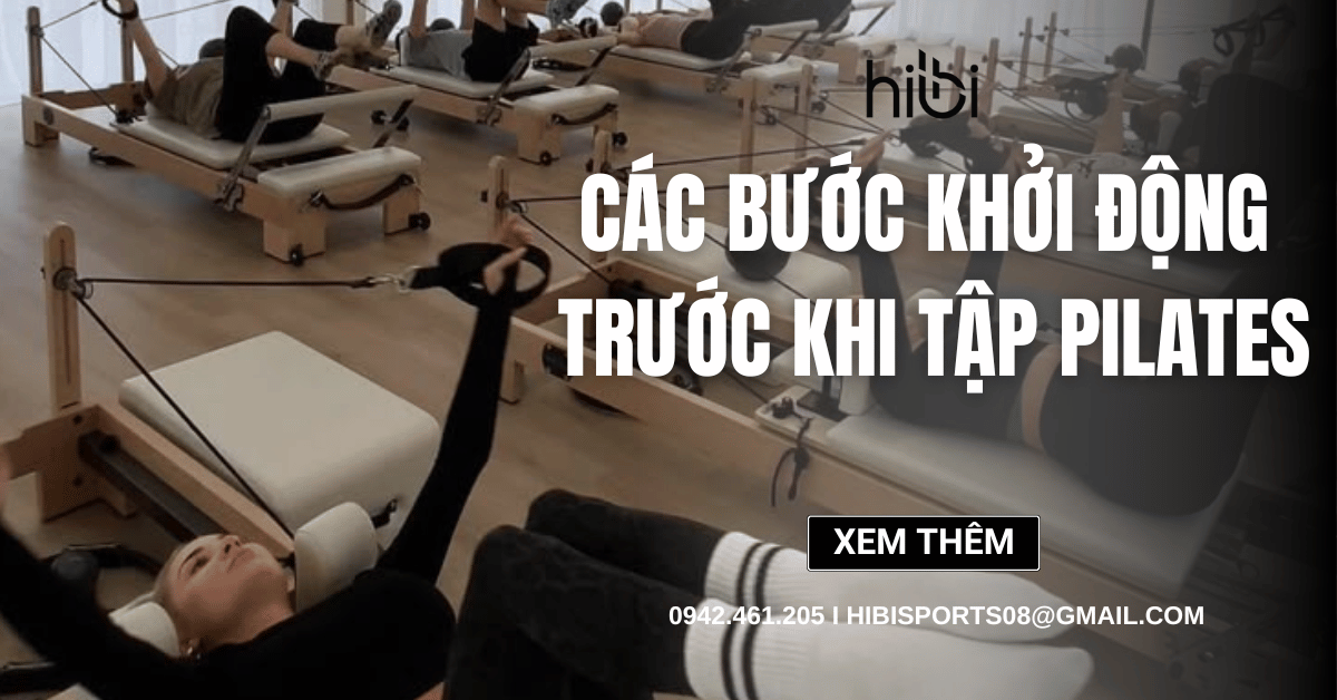 Các bước khởi động trước khi tập Pilates để tránh bị chấn thương