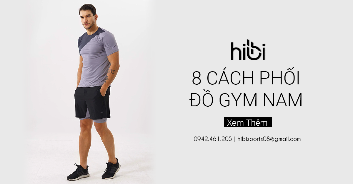 8 Cách Phối Đồ Gym Nam Cực Chất, Vừa Thời Trang Vừa Lên Cơ Bắp