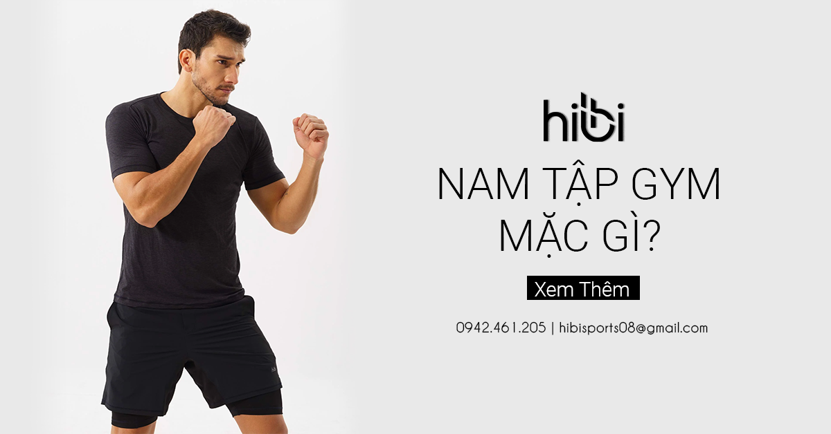 Nam Tập Gym Mặc Gì? 5 Cách Mix Đồ Đẹp Thoải Mái Nhất