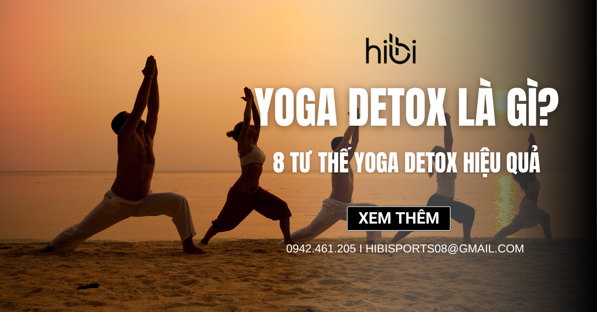 Yoga Detox là gì? 8 tư thế Yoga Detox hiệu quả