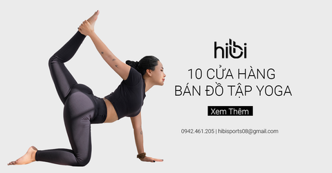Top 10 Cửa Hàng Bán Đồ Tập Yoga Cao Cấp Tại TP HCM