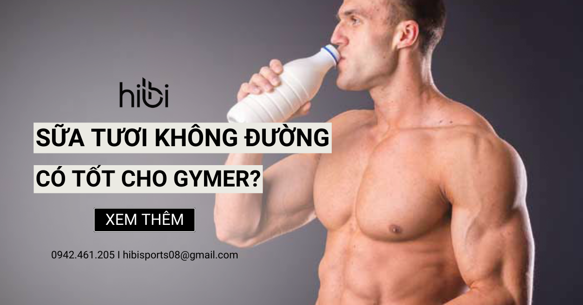 Sữa Tươi Không Đường Có Tốt Cho Dân Tập Gym Không?