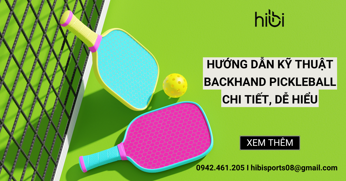 Hướng dẫn kỹ thuật Backhand Pickleball chi tiết, dễ hiểu