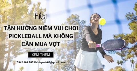 Tận Hưởng Niềm Vui Chơi Pickleball Mà Không Cần Mua Vợt