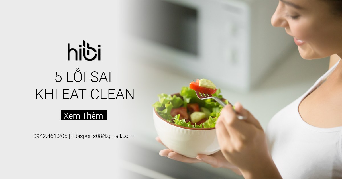 5 Lỗi Sai Khi Eat Clean - Càng Ăn Càng Tăng Cân