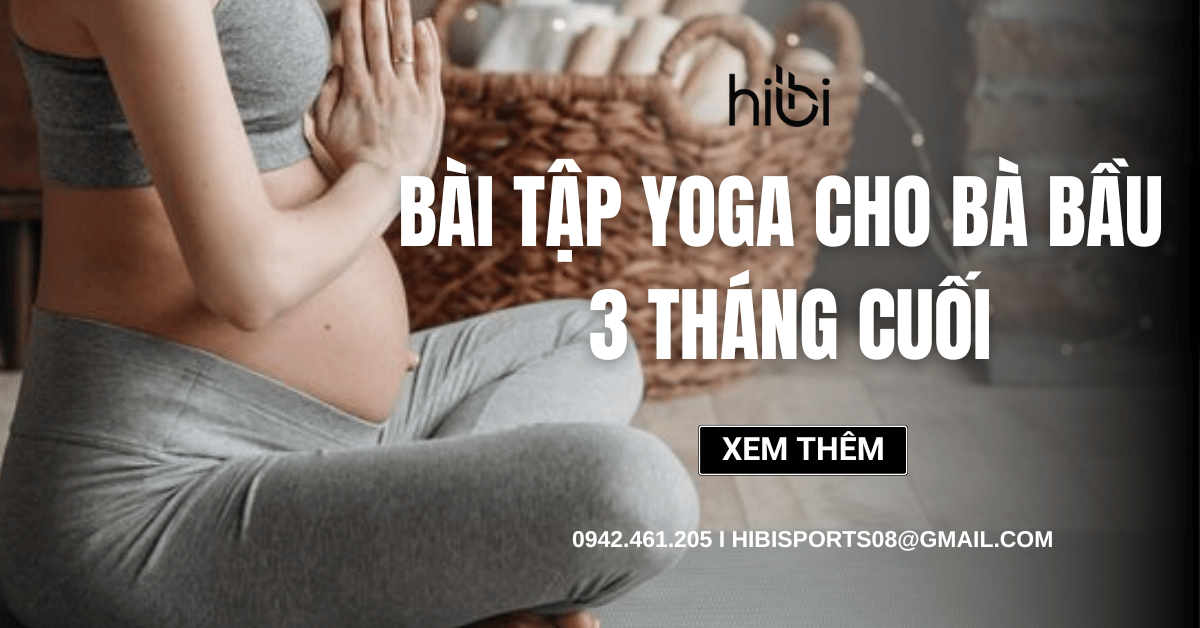 7 bài tập Yoga cho bà bầu 3 tháng cuối an toàn và giúp dễ sinh