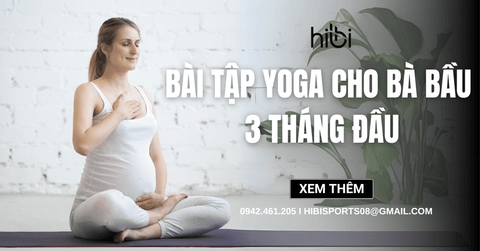 8 tư thế Yoga cho bà bầu 3 tháng đầu giúp mẹ và bé cùng khỏe