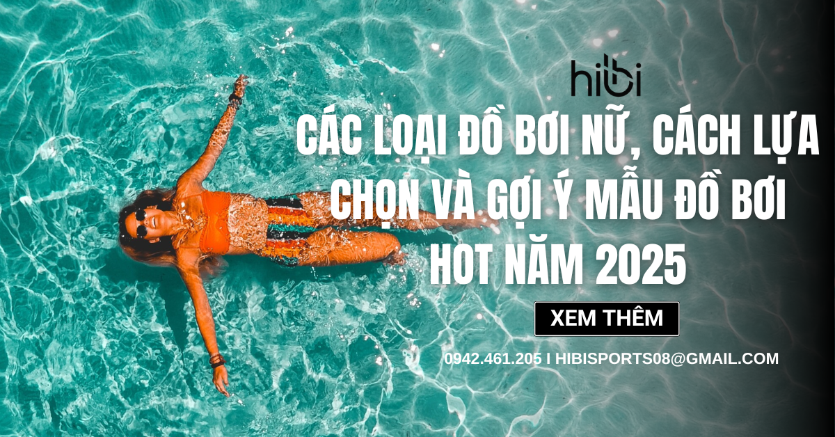 Các loại đồ bơi nữ, cách lựa chọn và gợi ý mẫu đồ bơi hot năm 2025