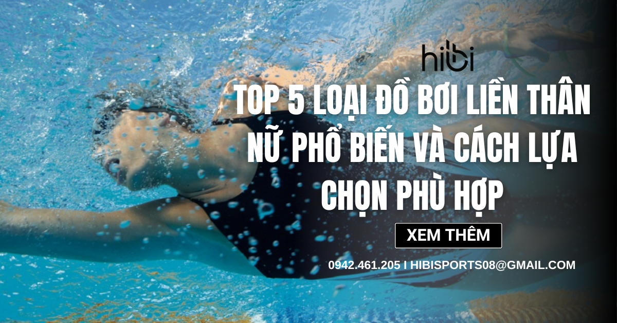 Top 5 loại đồ bơi liền thân nữ phổ biến và cách lựa chọn phù hợp