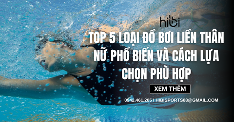Top 5 loại đồ bơi liền thân nữ phổ biến và cách lựa chọn phù hợp