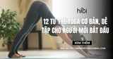 12 tư thế yoga cơ bản, dễ tập cho người mới bắt đầu