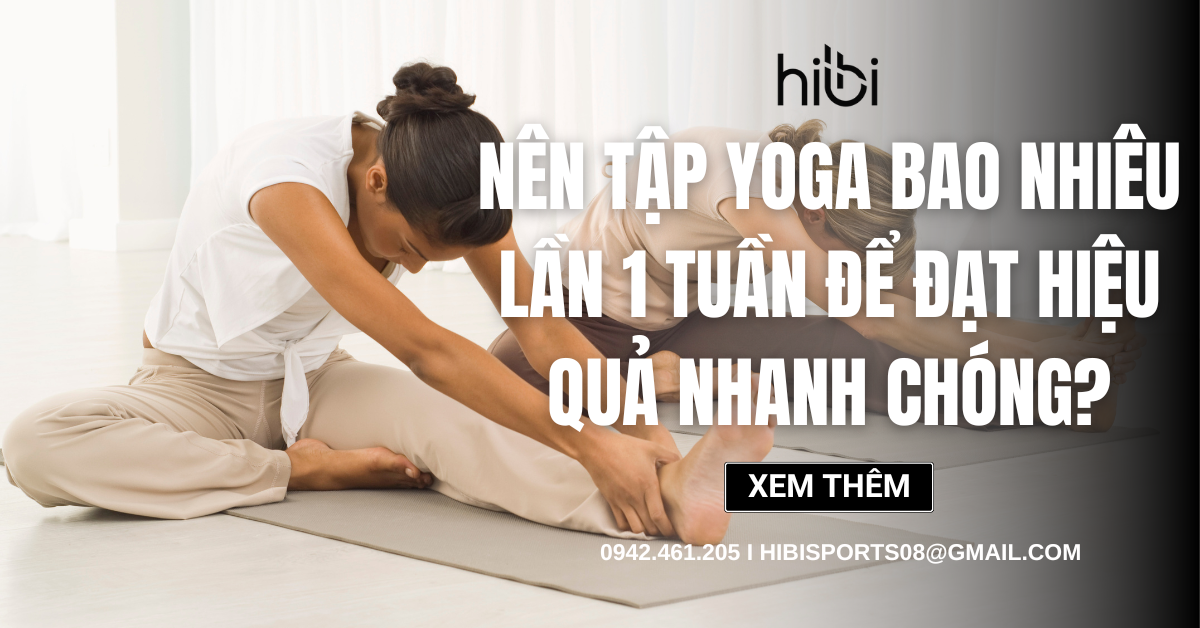 Nên tập yoga bao nhiêu lần 1 tuần để đạt hiệu quả nhanh chóng?