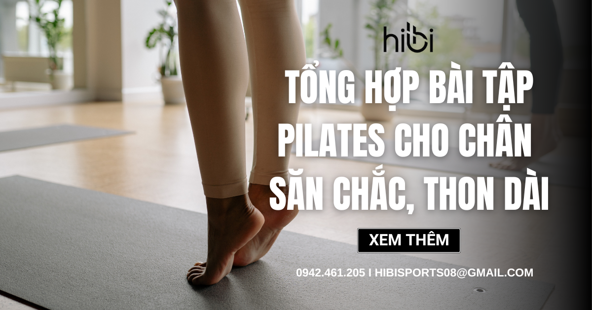 Tổng hợp bài tập pilates cho chân săn chắc, thon dài