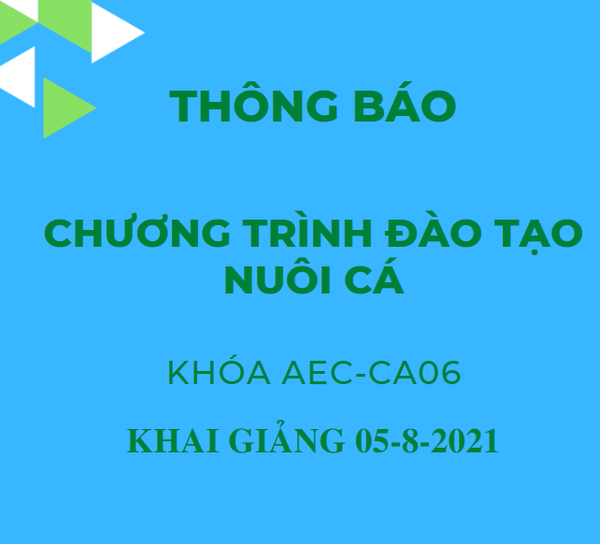 THÔNG BÁO TUYỂN SINH CHƯƠNG TRÌNH ĐÀO TẠO NUÔI CÁ KHÓA AEC-CA06