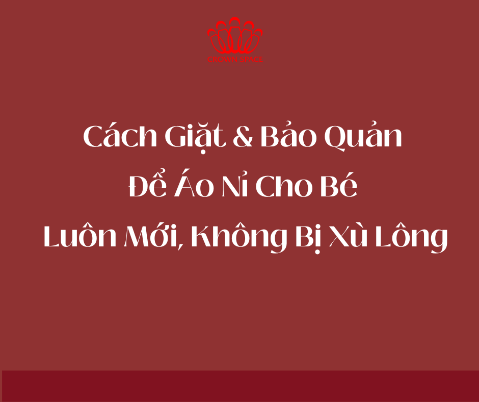 Cách Giặt & Bảo Quản Để Áo Nỉ Cho Bé Luôn Mới, Không Bị Xù Lông