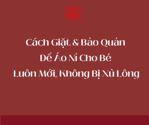 Cách Giặt & Bảo Quản Để Áo Nỉ Cho Bé Luôn Mới, Không Bị Xù Lông