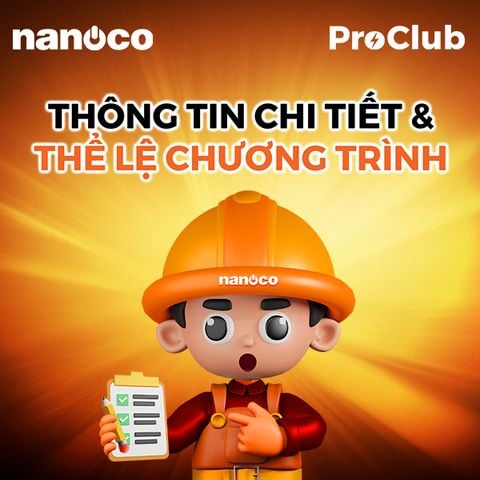 THÔNG TIN CHI TIẾT & THỂ LỆ CHƯƠNG TRÌNH NANOCO PROCLUB !!!